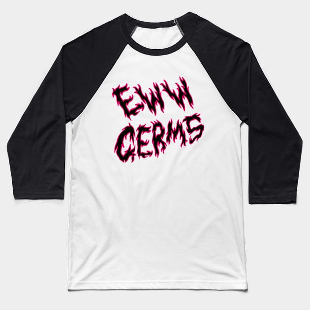 Hot pink eww Baseball T-Shirt by EwwGerms